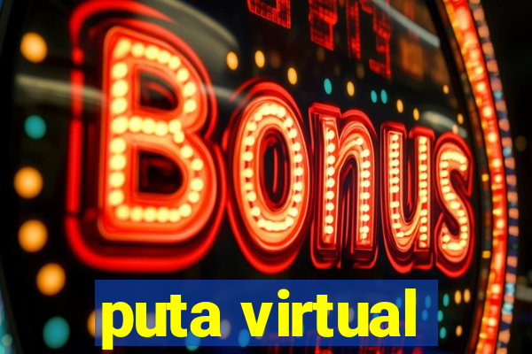 puta virtual